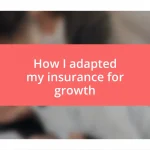 How I adapted my insurance for growth