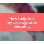 How I adjusted my coverage after relocating