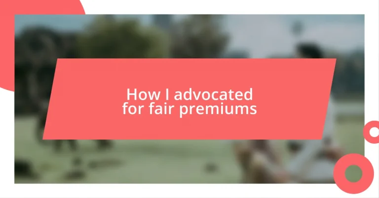 How I advocated for fair premiums