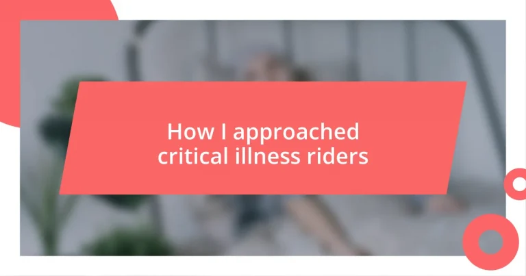 How I approached critical illness riders