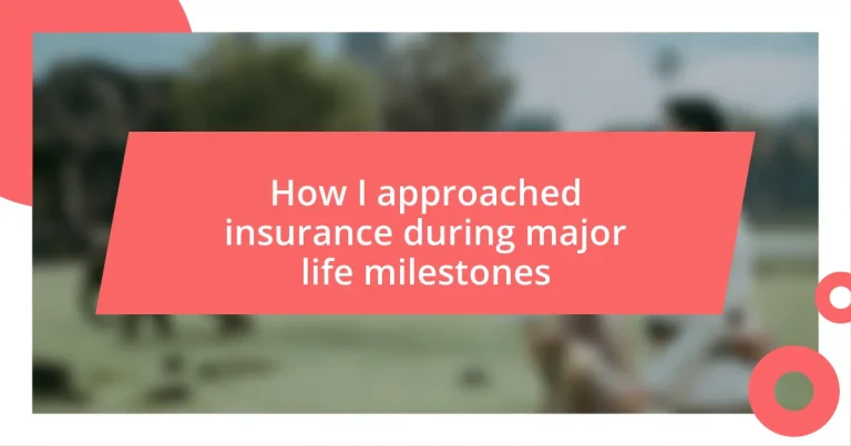 How I approached insurance during major life milestones