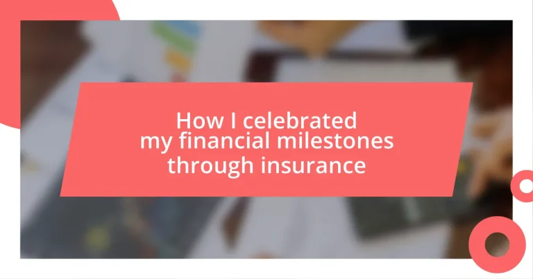 How I celebrated my financial milestones through insurance