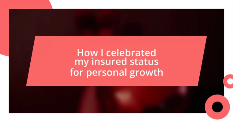 How I celebrated my insured status for personal growth