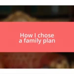 How I chose a family plan