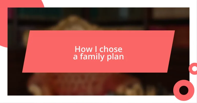 How I chose a family plan