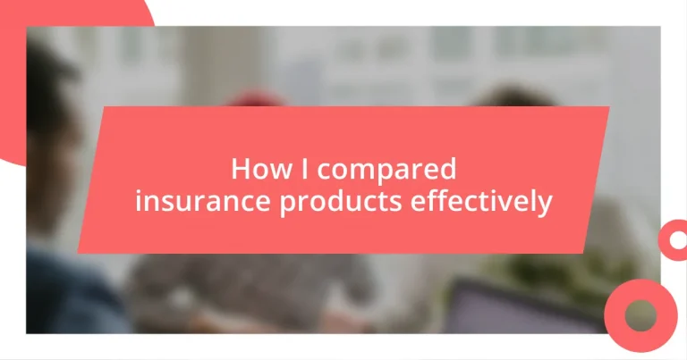 How I compared insurance products effectively