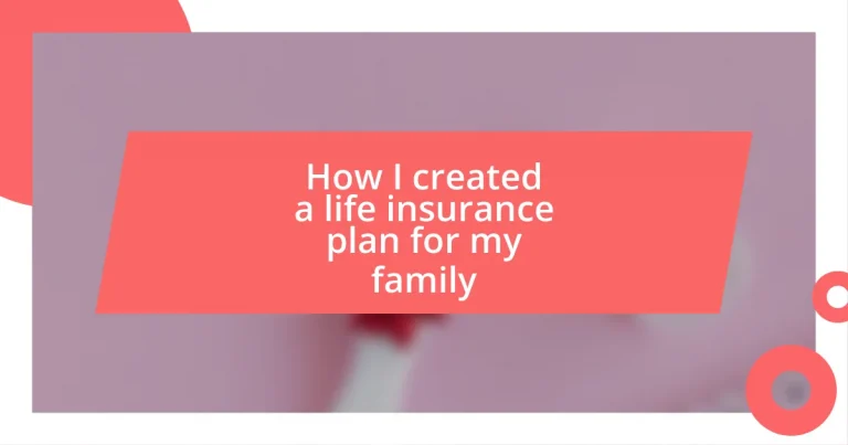 How I created a life insurance plan for my family