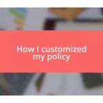 How I customized my policy