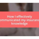 How I effectively communicated my insurance knowledge