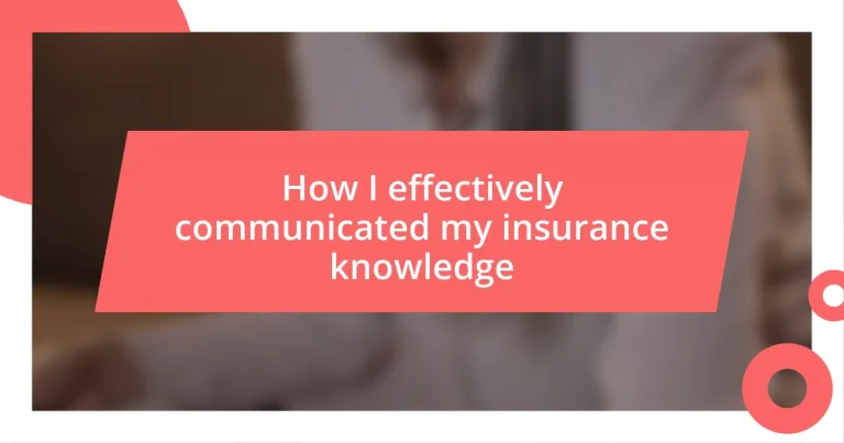 How I effectively communicated my insurance knowledge