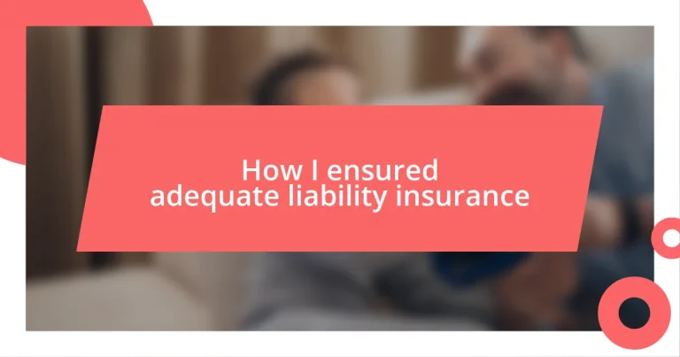 How I ensured adequate liability insurance