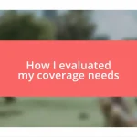 How I evaluated my coverage needs