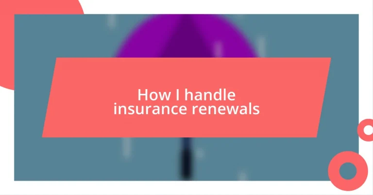 How I handle insurance renewals