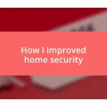 How I improved home security