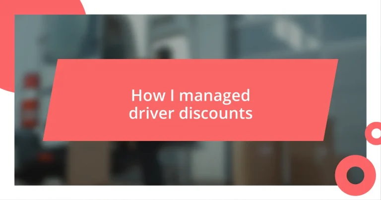 How I managed driver discounts