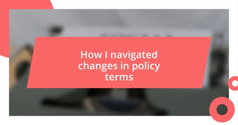 How I navigated changes in policy terms