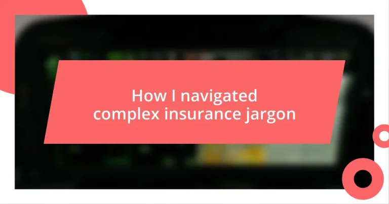 How I navigated complex insurance jargon