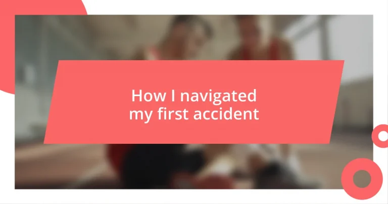 How I navigated my first accident