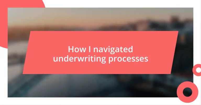 How I navigated underwriting processes