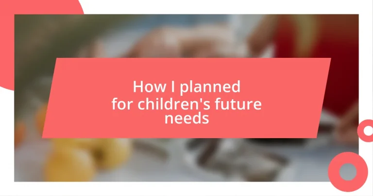 How I planned for children’s future needs