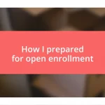 How I prepared for open enrollment