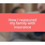 How I reassured my family with insurance