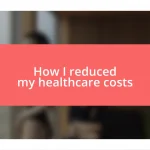 How I reduced my healthcare costs