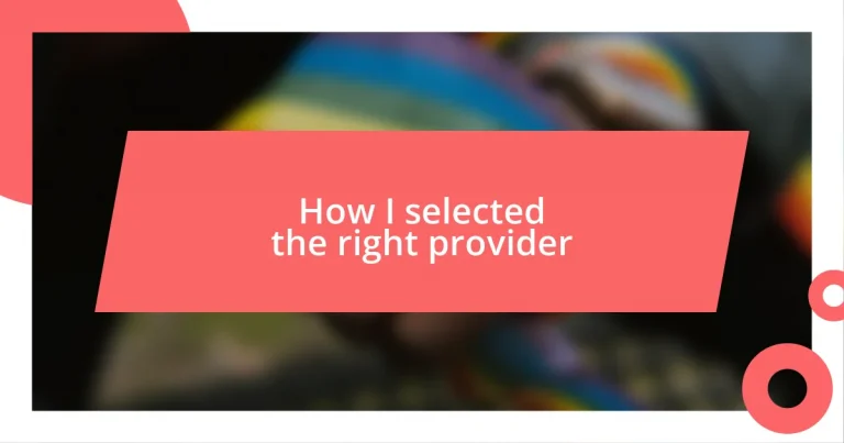 How I selected the right provider