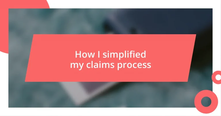 How I simplified my claims process