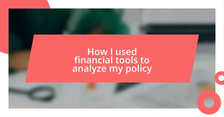 How I used financial tools to analyze my policy