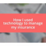 How I used technology to manage my insurance