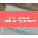 How I utilized health savings accounts