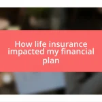 How life insurance impacted my financial plan