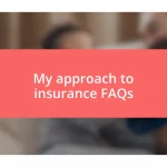 My approach to insurance FAQs