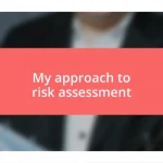 My approach to risk assessment