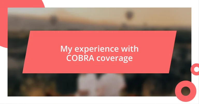 My experience with COBRA coverage