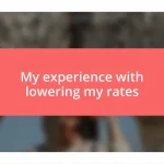 My experience with lowering my rates