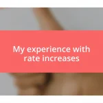 My experience with rate increases