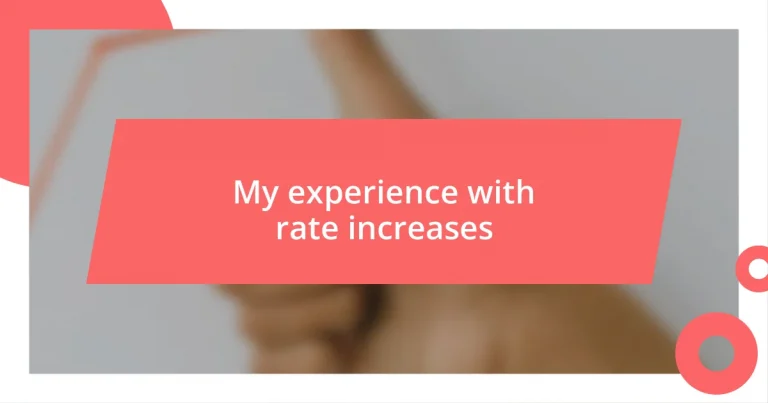 My experience with rate increases