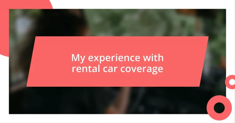 My experience with rental car coverage