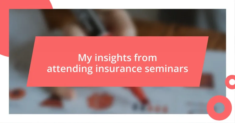 My insights from attending insurance seminars