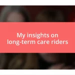 My insights on long-term care riders