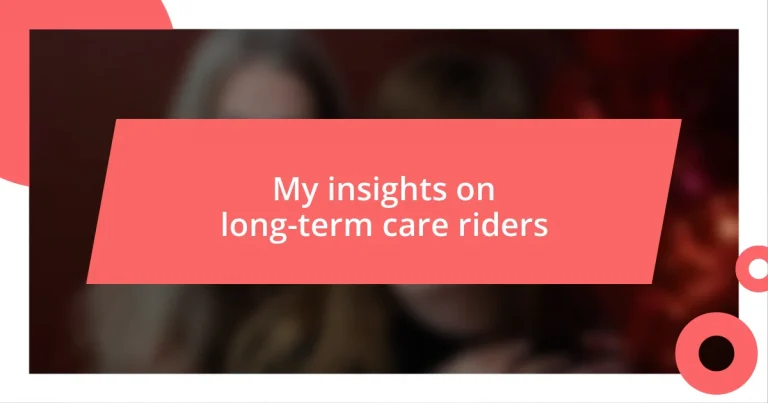 My insights on long-term care riders