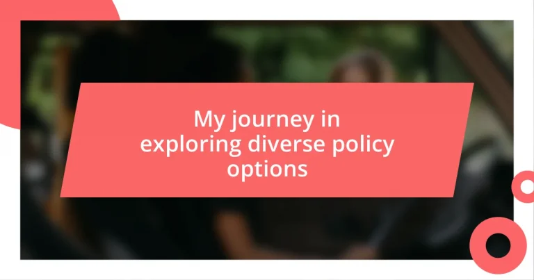 My journey in exploring diverse policy options