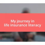 My journey in life insurance literacy