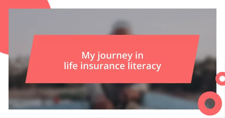 My journey in life insurance literacy