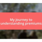 My journey to understanding premiums