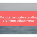 My journey understanding premium adjustments