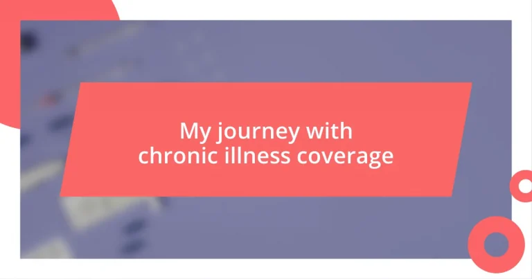 My journey with chronic illness coverage