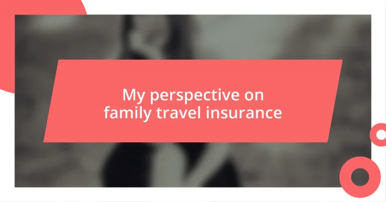 My perspective on family travel insurance